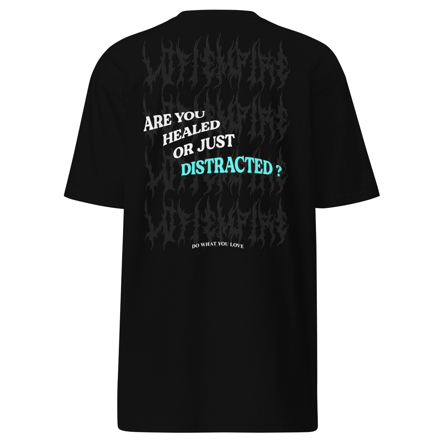 Are You Healed Or Distracted Tee